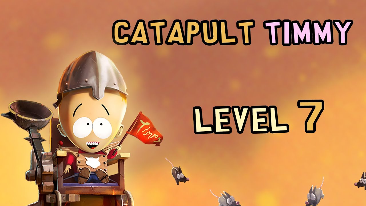 Gameplay Catapult Timmy Level 7 | South Park Phone Destroyer