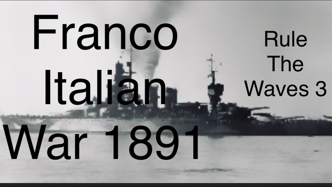 WAR!! 1890 French episode 2 Rule the Waves 3