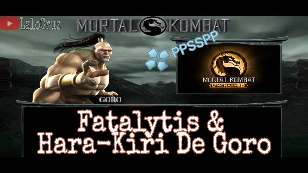 Como Hacer Las Fatalytis & Hara-Kiri De Goro | Mortal Kombat Unchained PPSSPP
