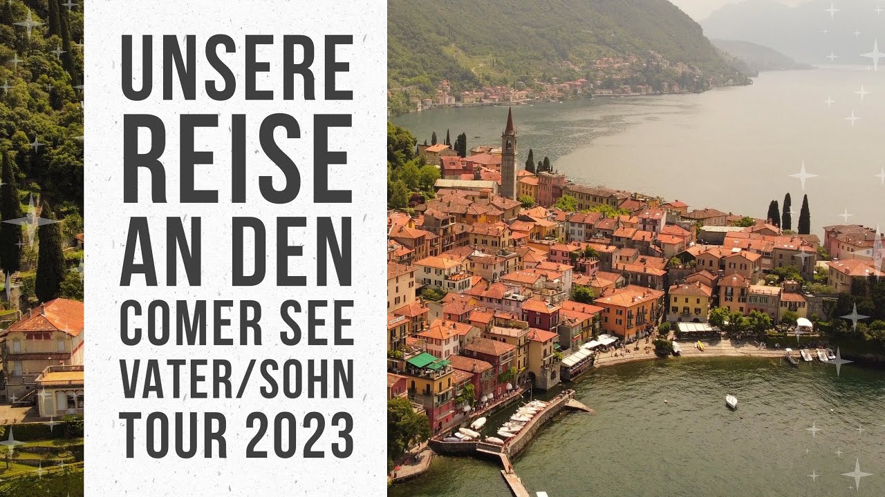 Unsere Reise an den Comer See - Vater/Sohn 2023 VLOG (Lugano, Domaso, Varenna & Bellagio)
