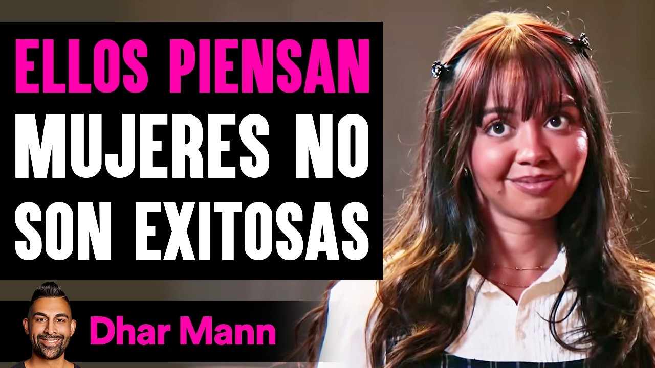 Ellos Piensan Mujeres No Son Exitosas | Dhar Mann Studios