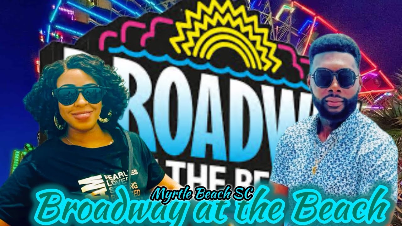Exploring Broadway at the Beach | Myrtle Beach’s #1 Entertainment Destination 