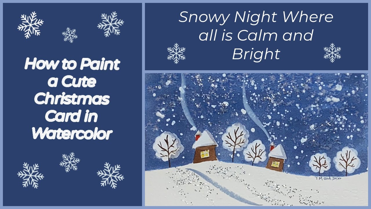 How to Paint a Cute Christmas Card in Watercolor. Snowy Night Where all is Calm and Bright