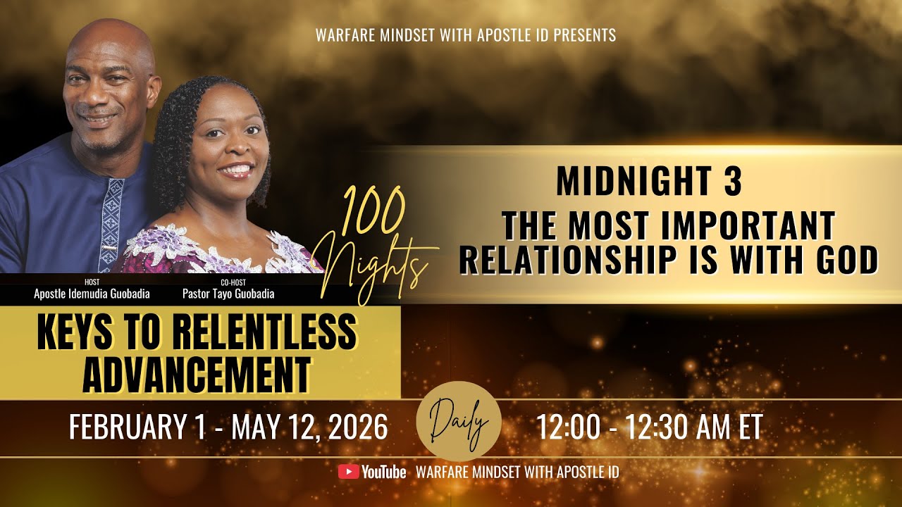 MIDNIGHT 3 - THE MOST IMPORTANT RELATIONSHIP IS WITH GOD - 100 NIGHTS KEYS TO RELENTLESS ADVANCEMENT