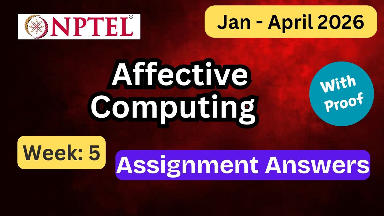 NPTEL Affective Computing Week 5 Assignment Answers With Explanation  | Jan&ndash;Apr 2026