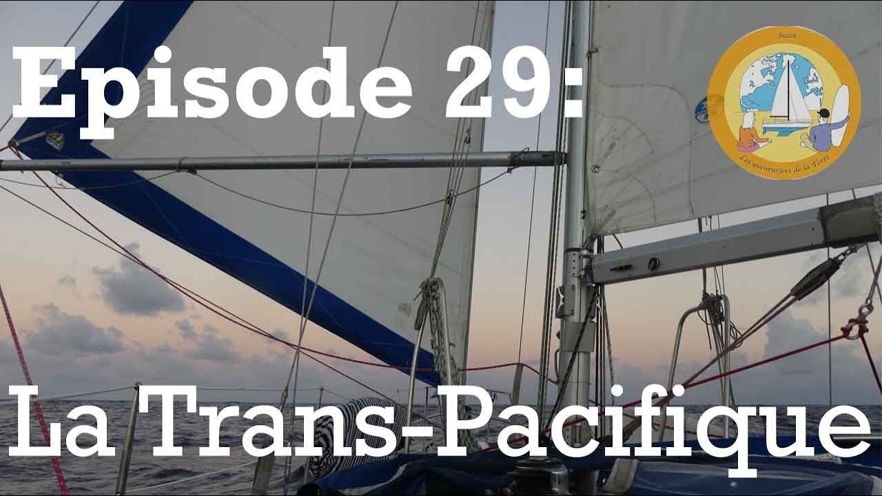 Aventuriers de la Terre - Episode 29 - La Trans-Pacifique