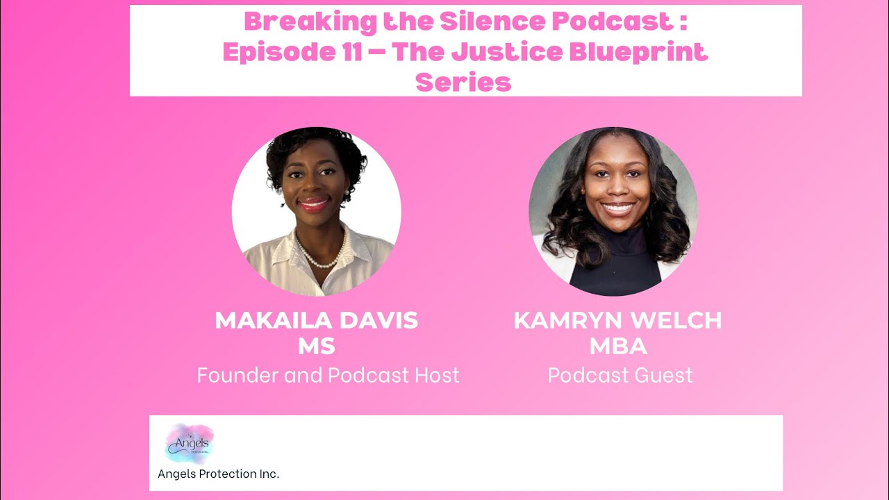 Breaking the Silence Podcast :Episode 11 - The Justice Blueprint Series
