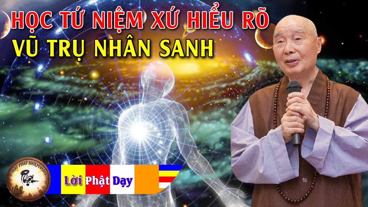 Học Tứ Niệm Xứ Hiểu Rõ Vũ Trụ Nhân Sanh - Pháp Sư Tịnh Không | Phật Pháp Nhiệm Màu