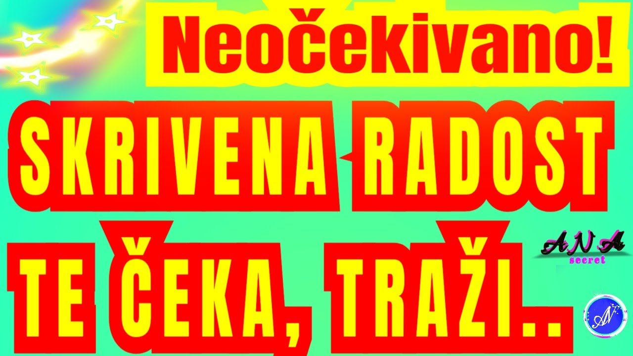 SKRIVENA RADOST I SREĆA TE ČEKA!