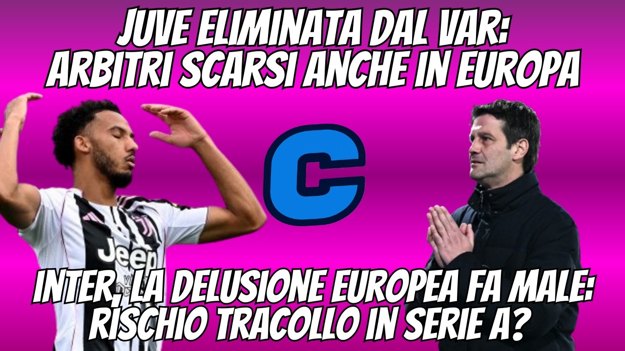 #JUVE ELIMINATA dal VAR: ARBITRI SCARSI ANCHE in EUROPA!