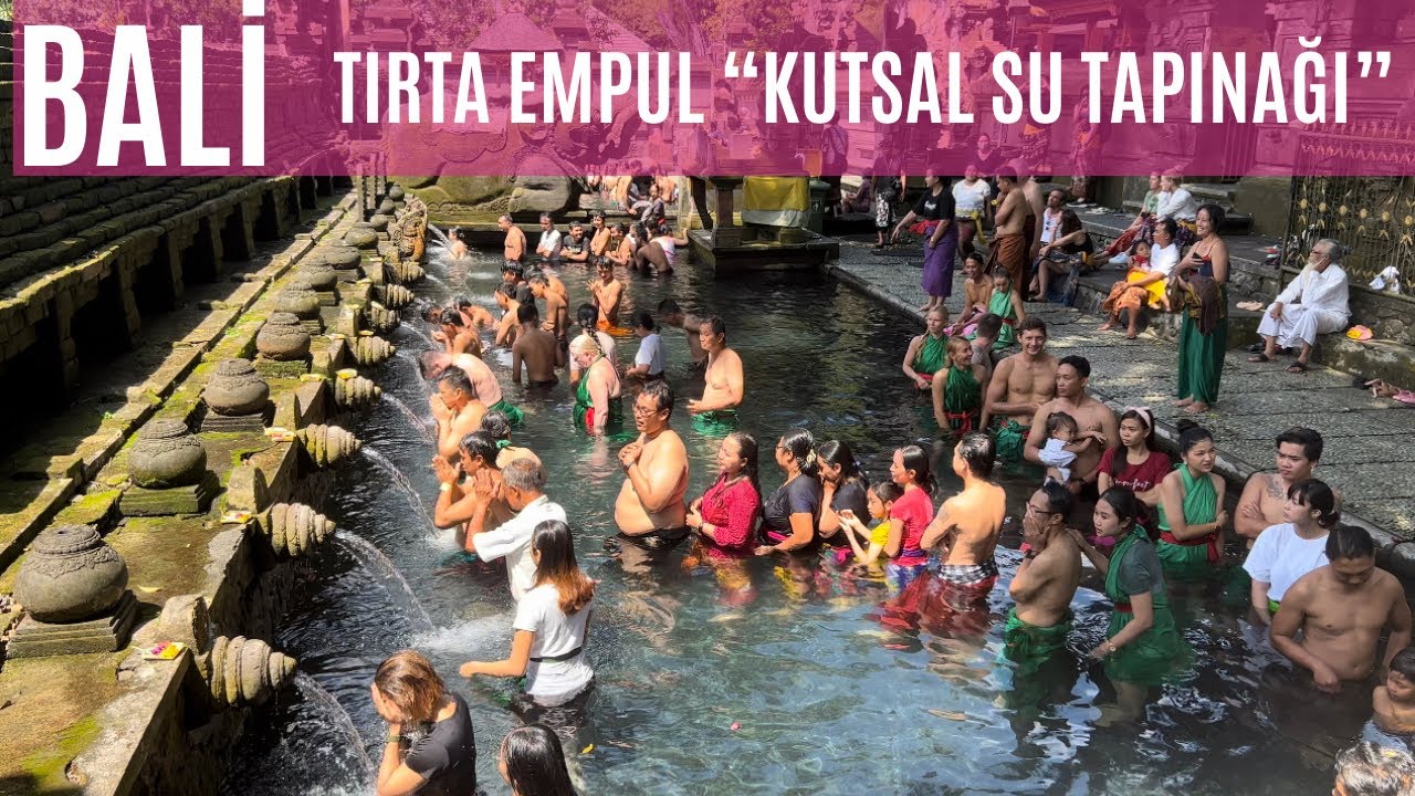 Bali &ldquo;Tırta Empul&rdquo; Kutsal Su Tapınağı