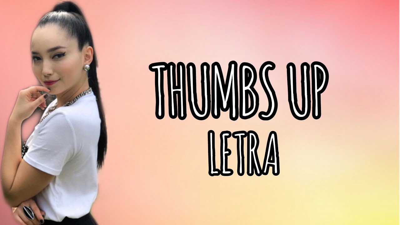 Carmín - Thumbs Up (Letra)
