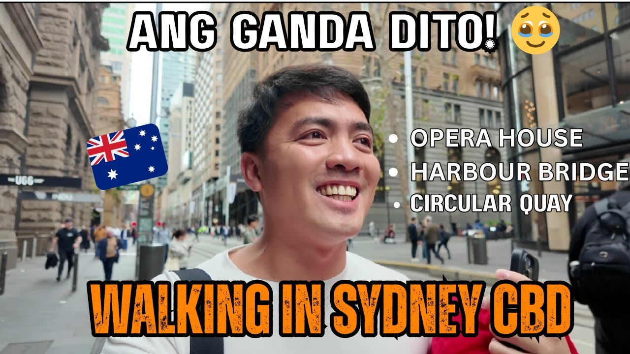 ANG GANDA NG SYDNEY! Opera House, Walking in CBD,  Harbour Bridge, Circular Quay.