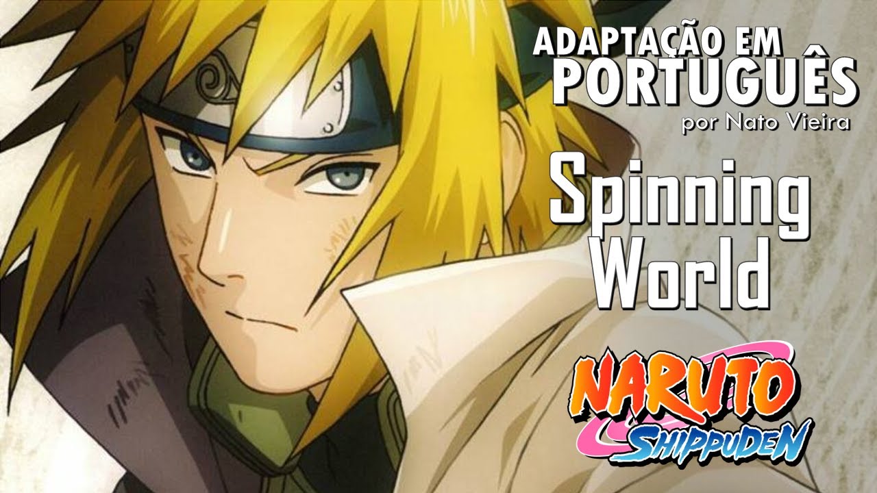 NARUTO SHIPPUDEN - Encerramento 32 em Português (Spinning World) - Eve