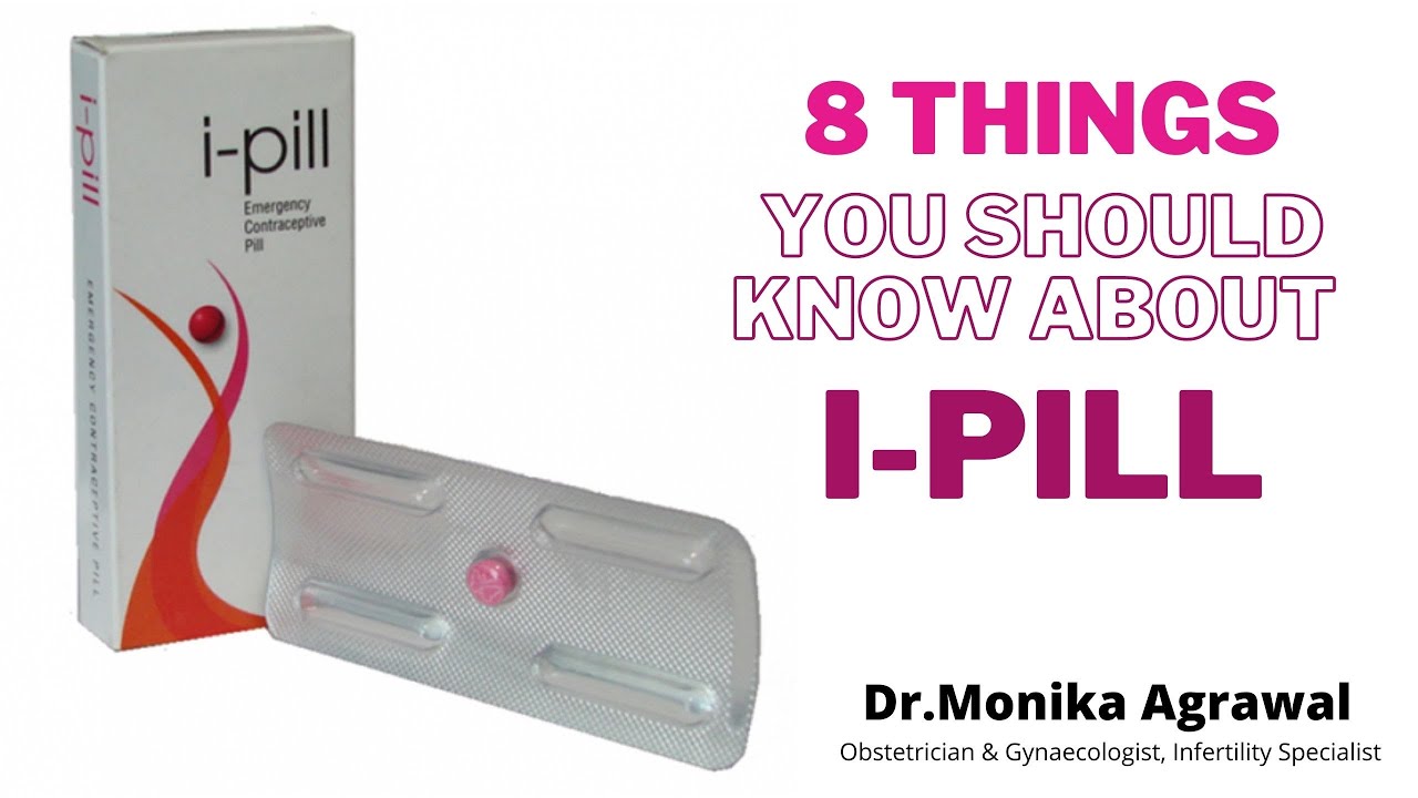8 Things You Should Know About I- Pill | Dr. Monika Agrawal