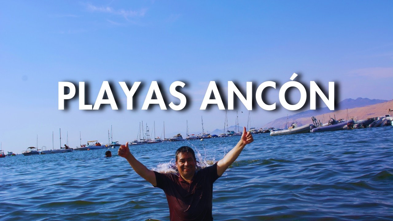 Balneario y Playas Ancón - Lima Perú | Jeshukito Travels
