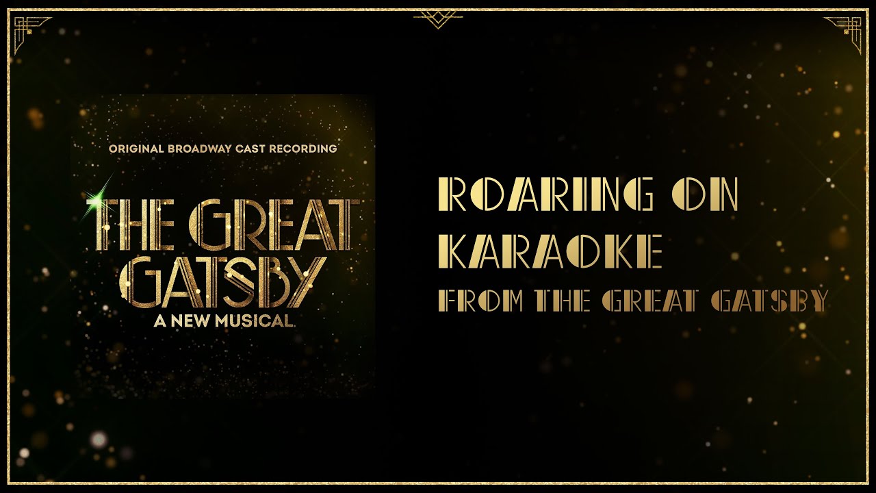 Roaring on Karaoke with Ensemble - The Great Gatsby Musical