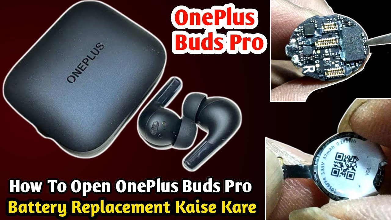 OnePlus Buds Pro | How To Open OnePlus Buds Pro | Battery Replacement Kaise Kare | Buds Repair