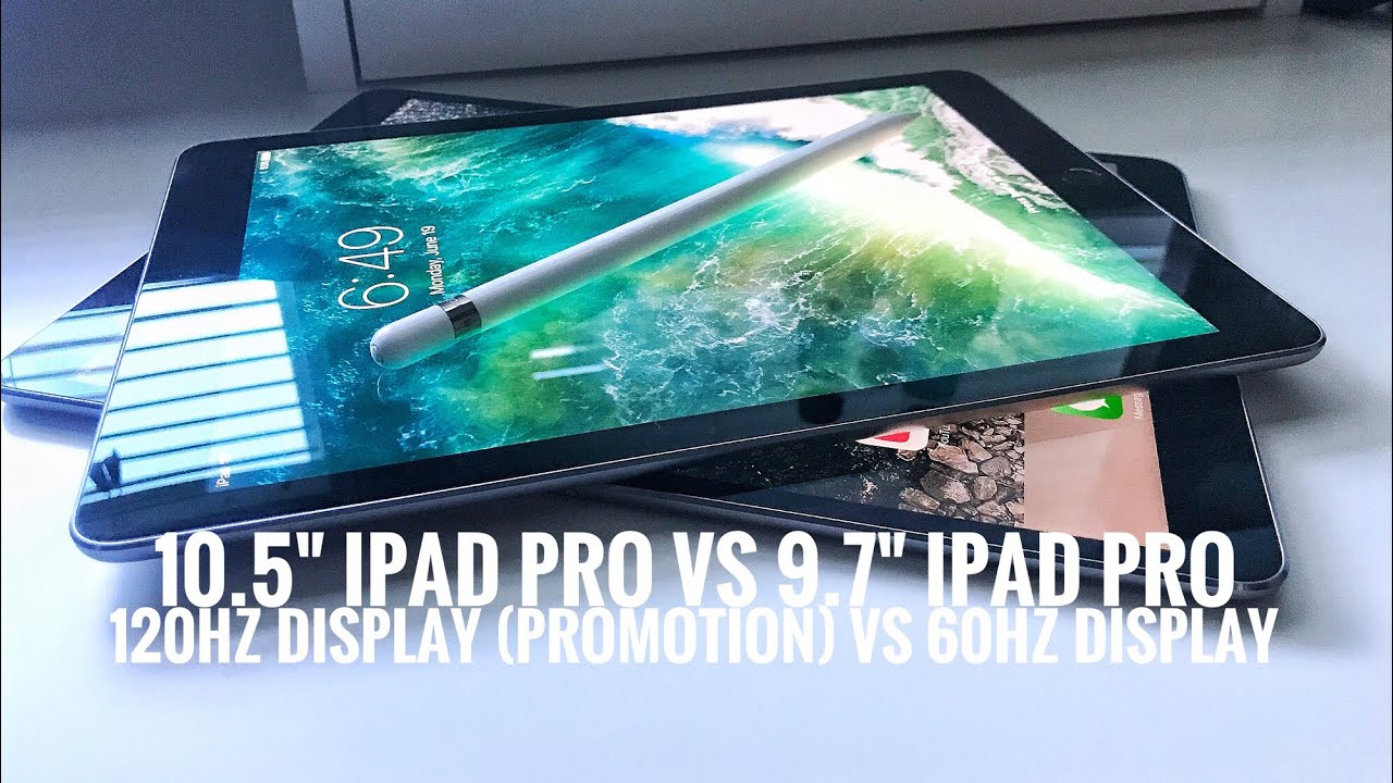 ProMotion (new 120hz display), iPad Pro 10.5" vs iPad Pro 9.7", 120fps