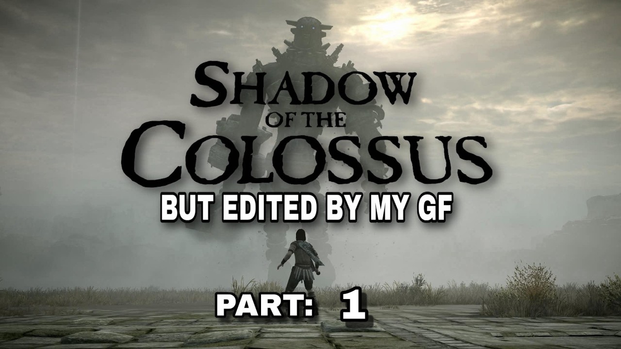 GF Edits | Shadow of the Colossus (Part 1)