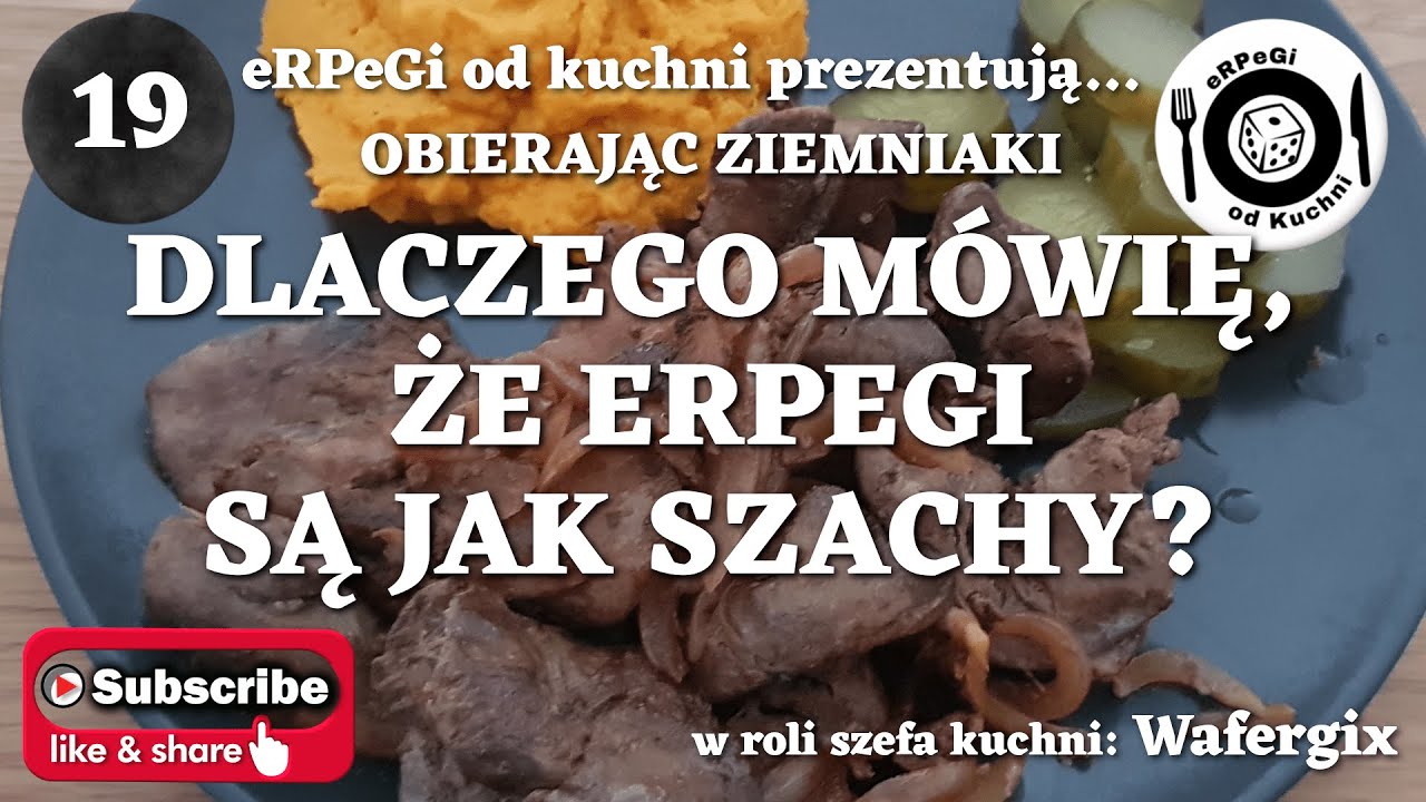 Obierając ziemniaki 19 - Dlaczego m&oacute;wię, że erpegi są jak szachy?