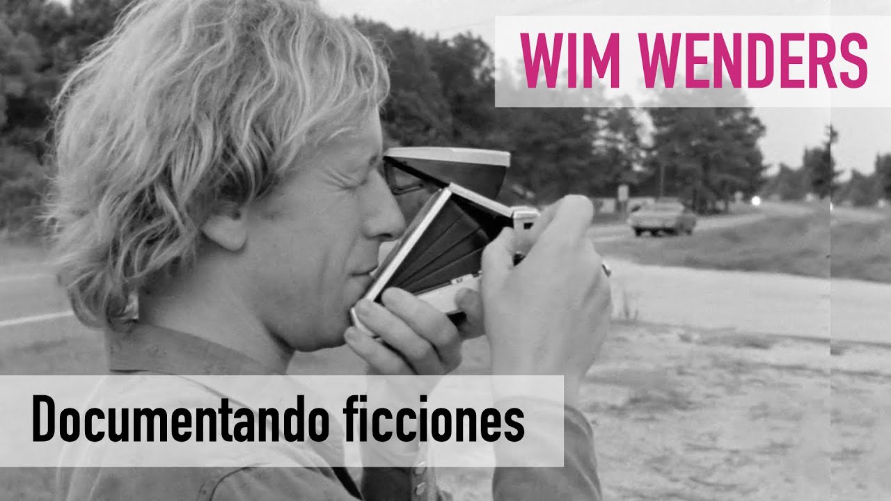 WIM WENDERS Documentando ficciones