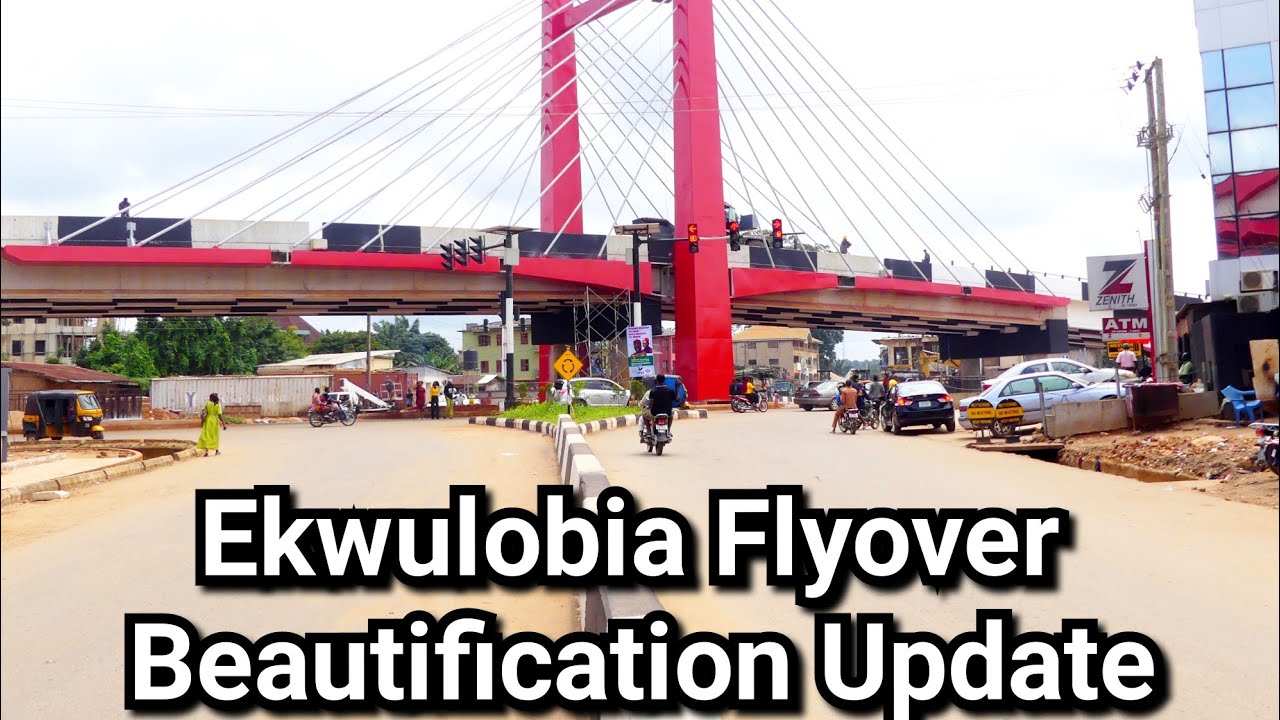 Ekwulobia Flyover Beautification Current Update 