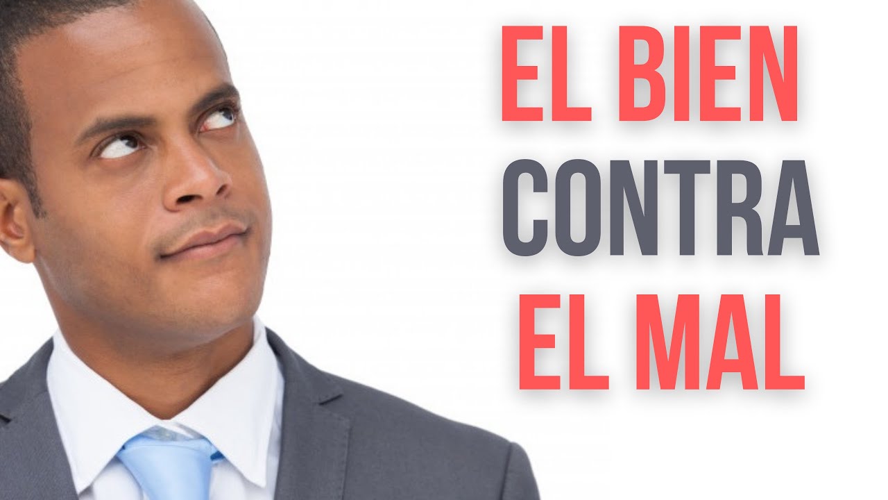 LA LUCHA ENTRE EL BIEN Y EL MAL