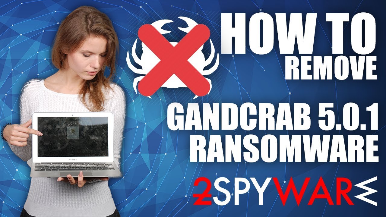 GANDCRAB 5.0.1 Ransomware removal. Remove cryptovirus and restore files