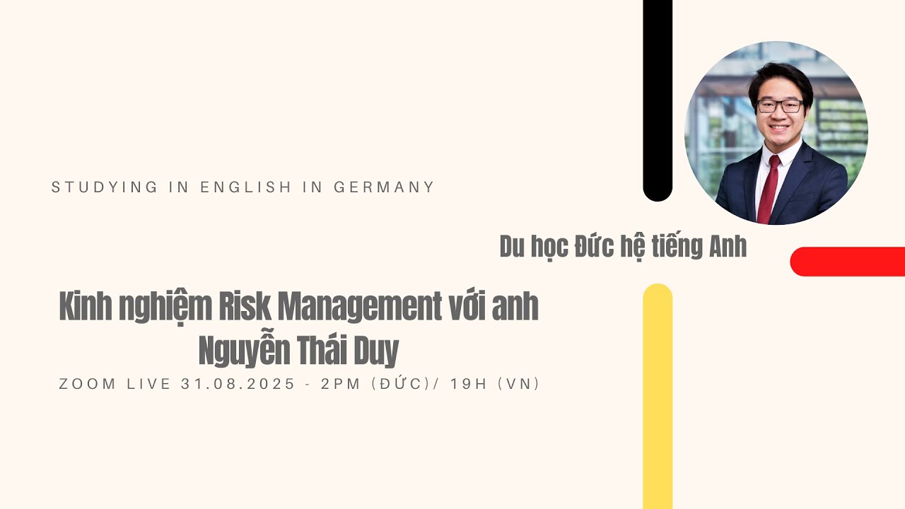 Du học Đức hệ tiếng Anh | Kinh nghiệm Risk Management với anh Nguyễn Thái Duy 31.08.2025