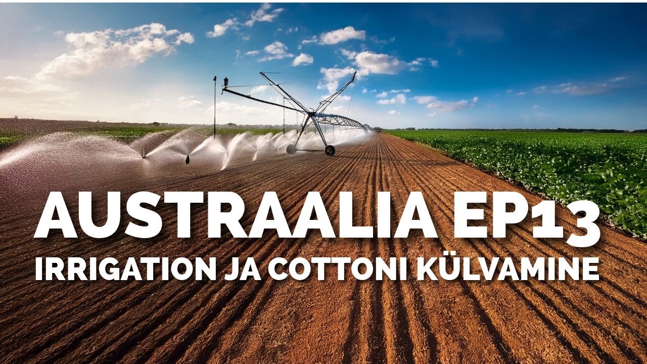 AUSTRAALIA EP13 Irrigation ja cottoni külvamine