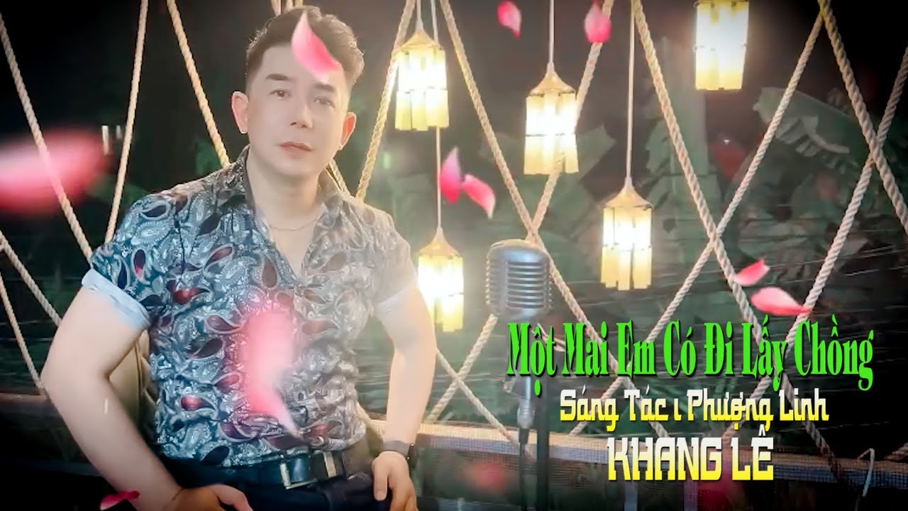 Một Mai Em Có Đi Lấy Chồng - Khang Lê (st Phượng Linh) | OFFICIAL MV