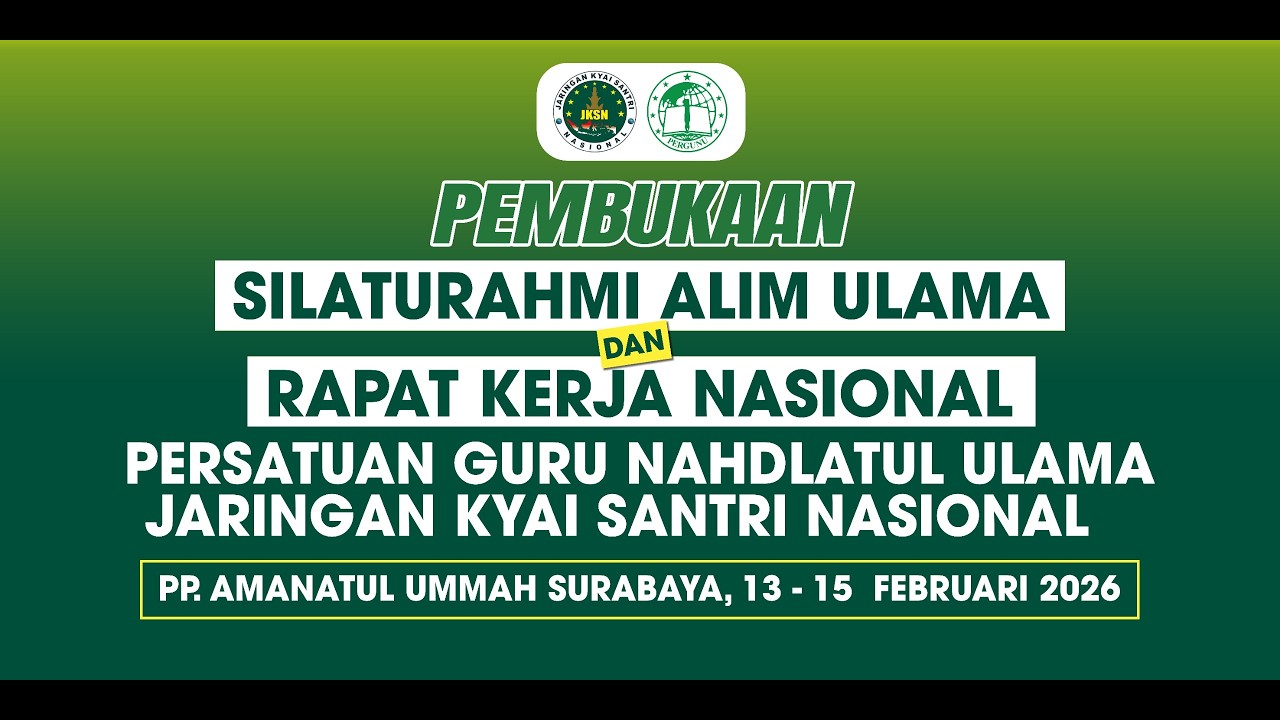 🔴 PEMBUKAAN SILAHTURAHMI ALIM ULAMA & RAKERNAS PERSATUAN GURU NU JARINGAN KYAI SANTRI NASIONAL
