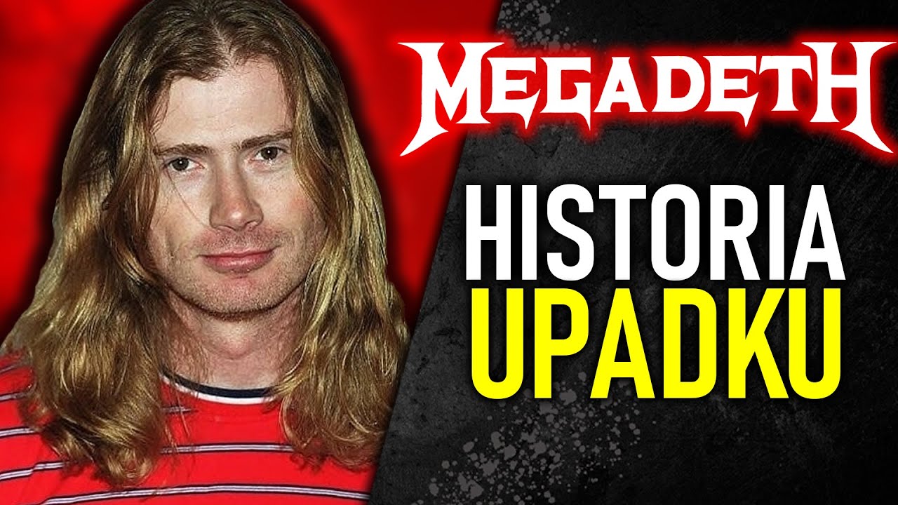 MEGADETH - HISTORIA UPADKU NA SAMO DNO