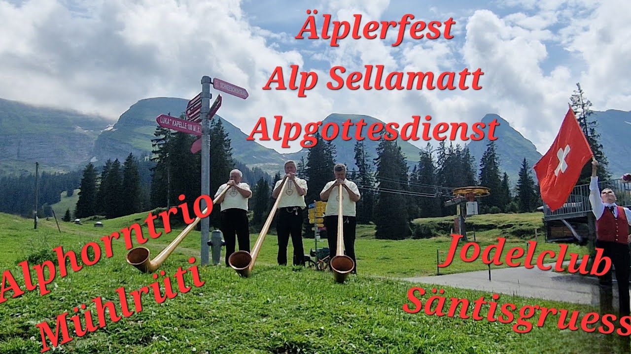 Älplerfest ALP SELLAMATT 2024 Alpgottesdienst 🇨🇭🎶