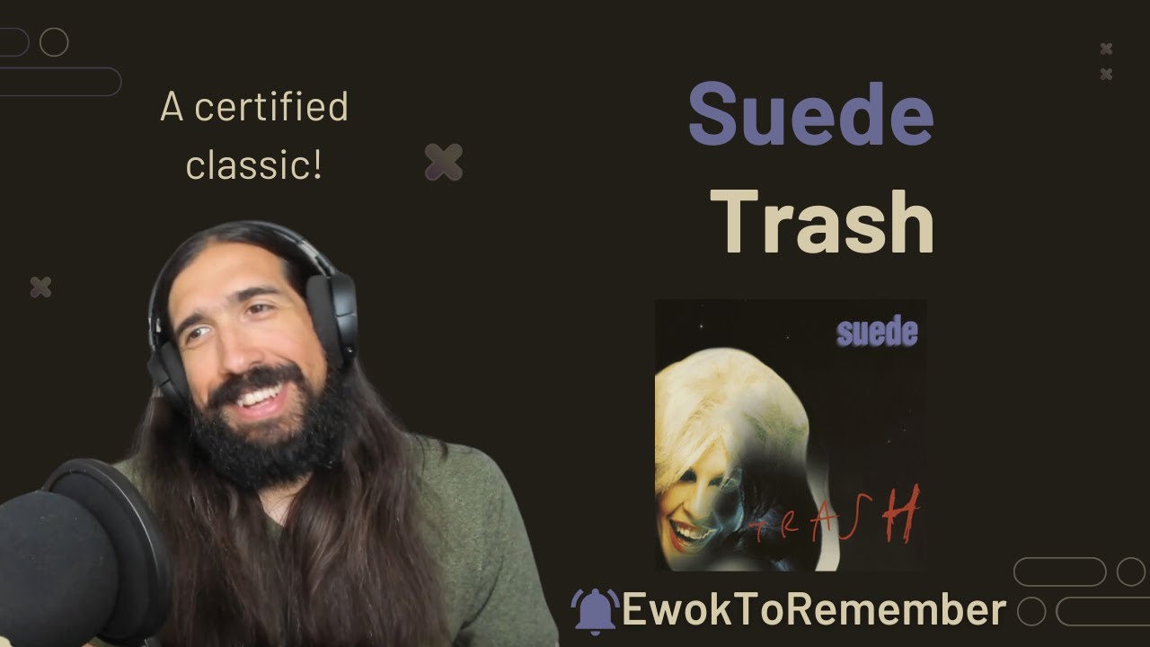 Suede - Trash [REACTION]