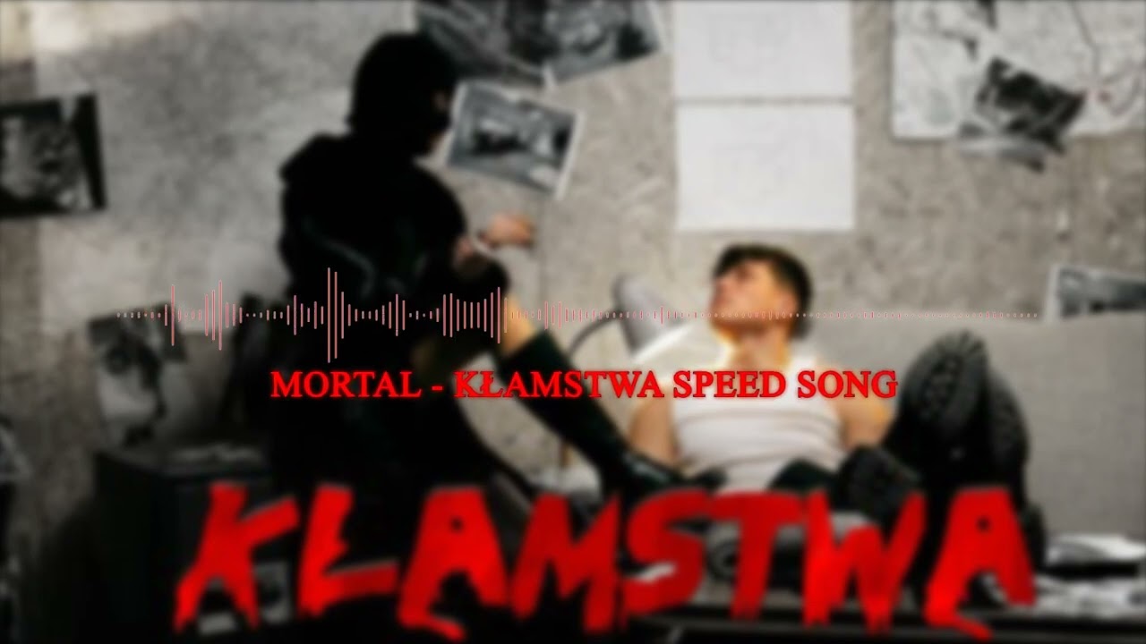 MORTAL - KŁAMSTWA (SPEED UP)