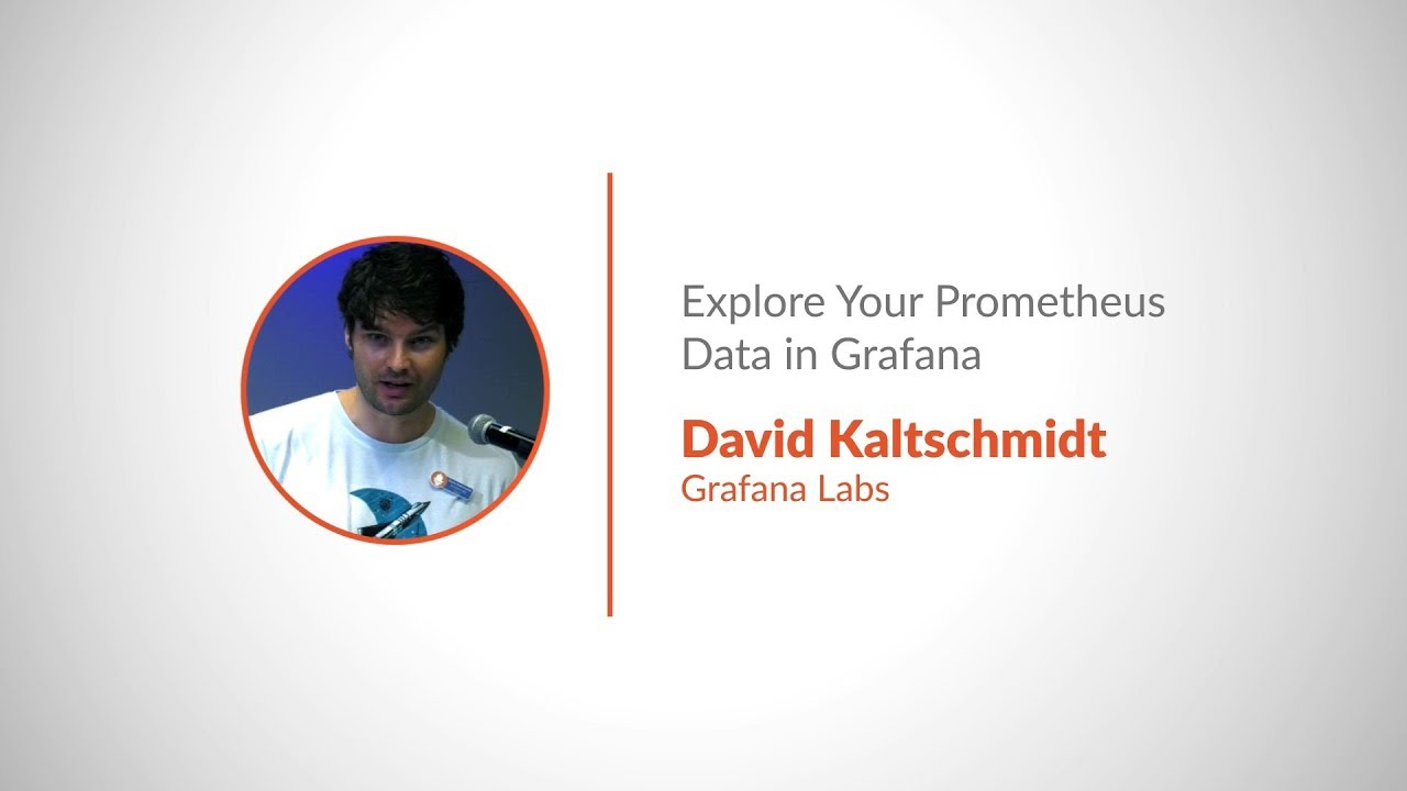 PromCon 2018: Explore Your Prometheus Data in Grafana