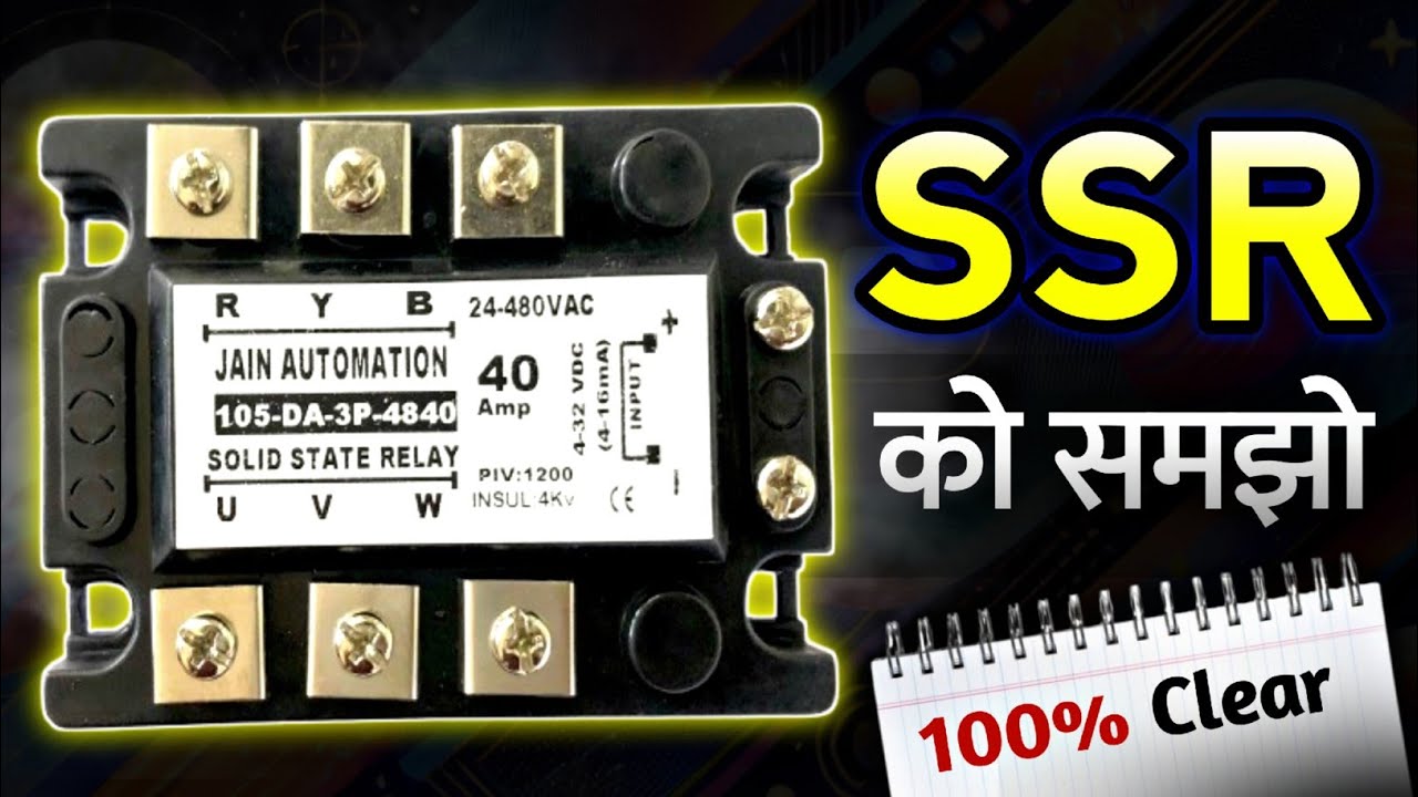 SSR Relay Explained | Solid State Relay Full Details | SSR Connection 100% Clear Guide