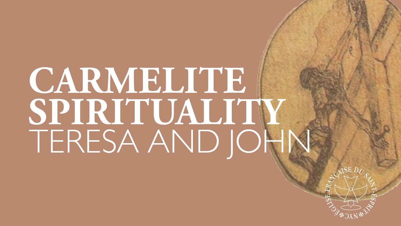 Course in Christianity - Carmelite Spirituality: Teresa and John
