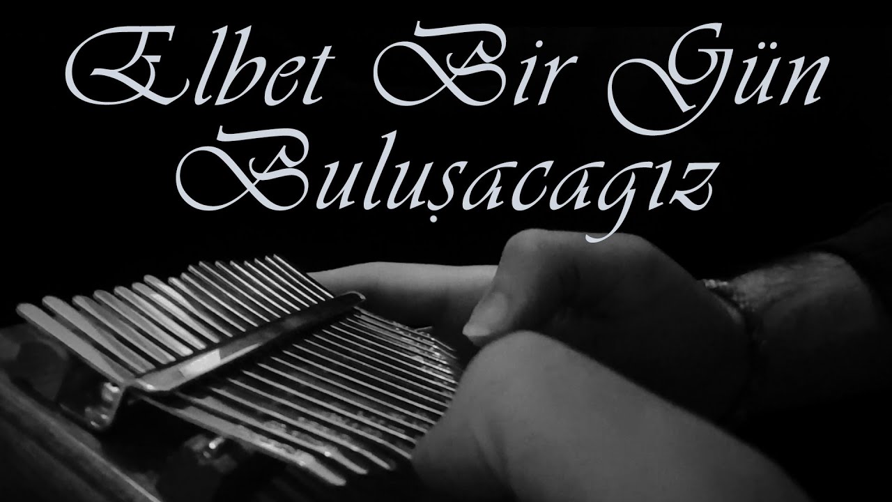 Elbet Bir Gün Buluşacağız  | Kalimba Cover