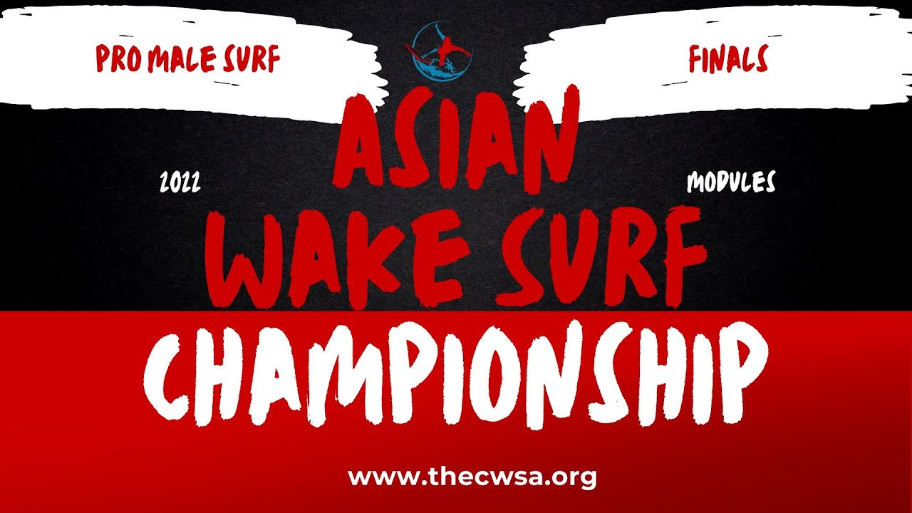 2022 CWSA Asian Wake Surfing Championship - Modules | Pro Male Surf - FINALS