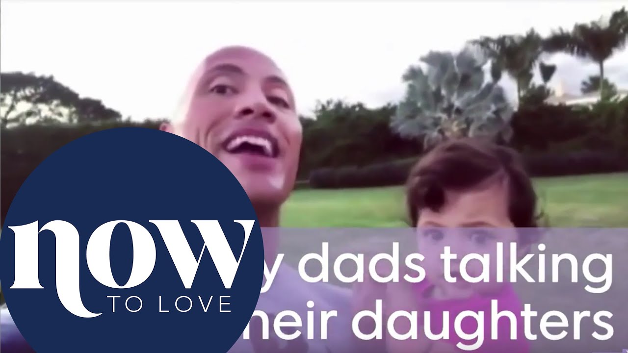 Celebrity dads talk about their daughters | NOW TO LOVE