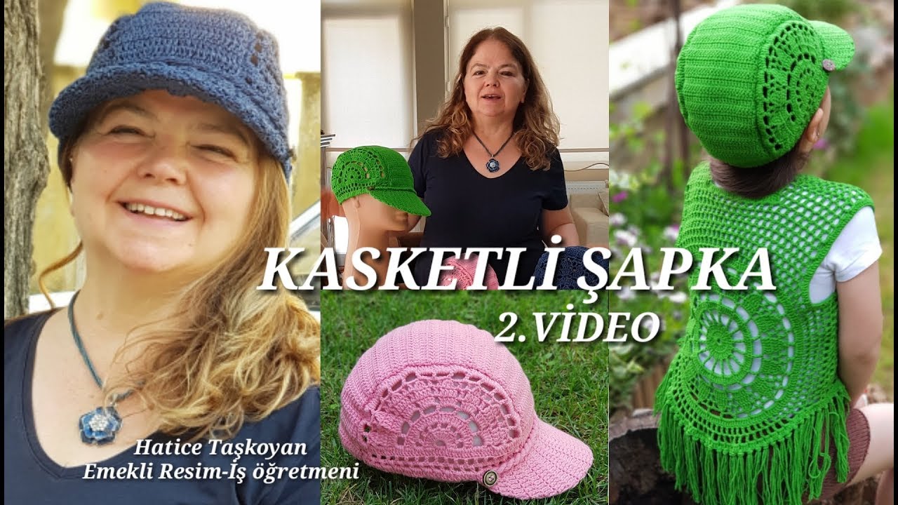 KASKETLİ ŞAPKA   2. VİDEO (7-8 Yaş arası ve Yetişkinler için)