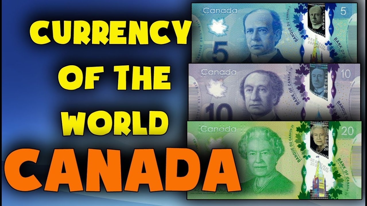 Currency of the world - Canada. Canadian Dollar. Exchange rates Canada. Canadian banknotes