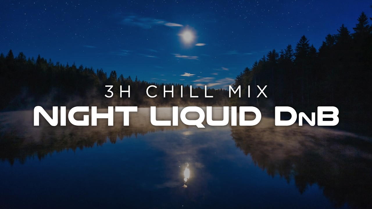 Liquid Drum & Bass | Starry Night Lake 🌙 | 3 Hour Chill Mix