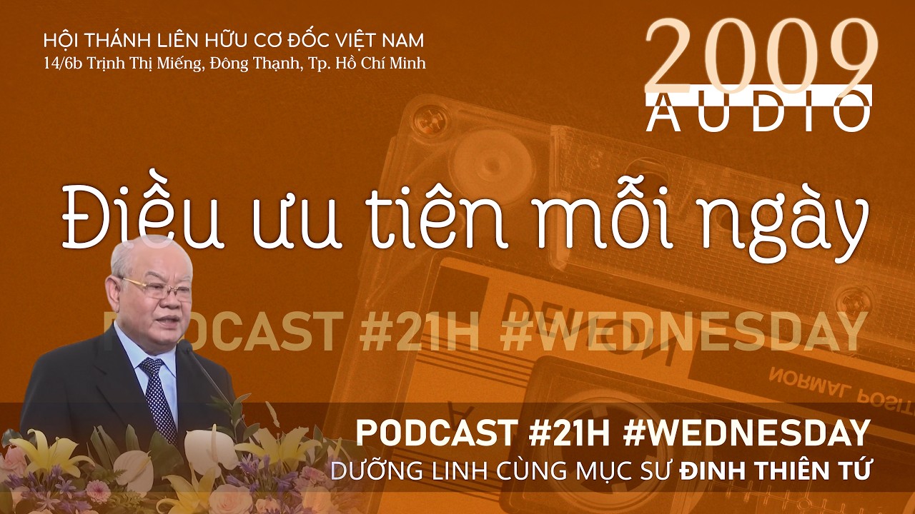 9. Điều ưu tiên mỗi ngày/Mục sư Đinh Thiên Tứ @THÔNG ĐIỆP CƠ ĐỐC #thongdiepcodoc #podcast #21h