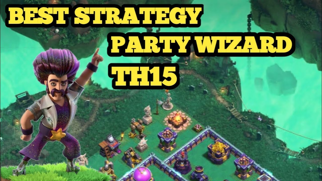 Best attack strategy of dragon party wizard th 15 ! Party wizard event attack coc