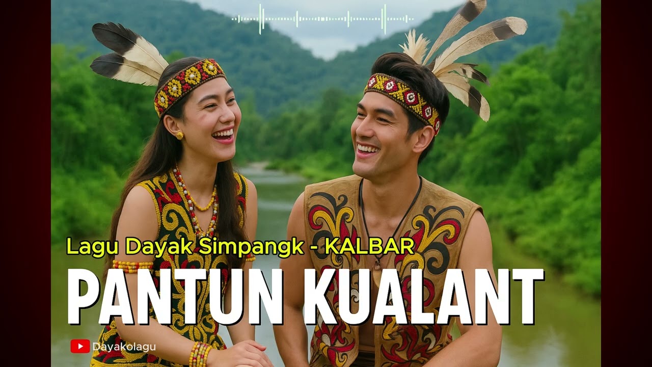 PANTUN KUALANT || LAGU DAYAK SIMPANGK - KALBAR