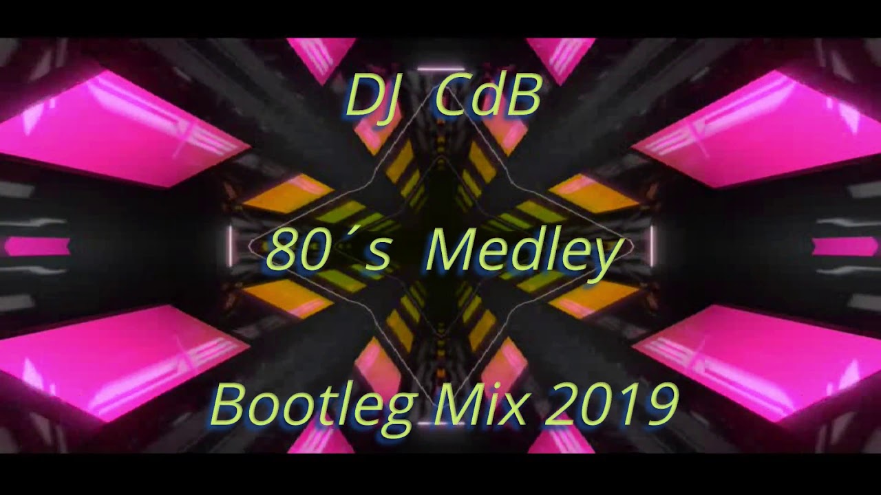 DJ CdB - 80´s Medley (Bootleg Mix 2019)
